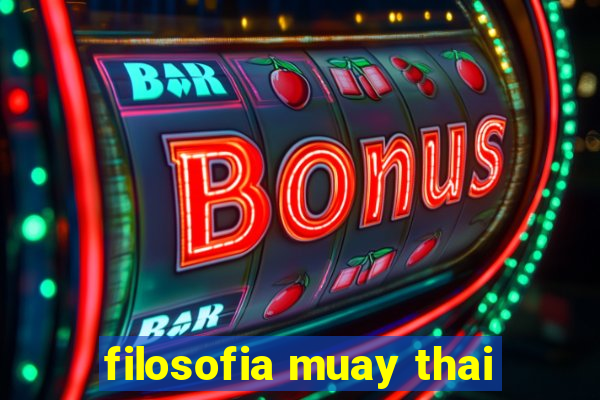 filosofia muay thai